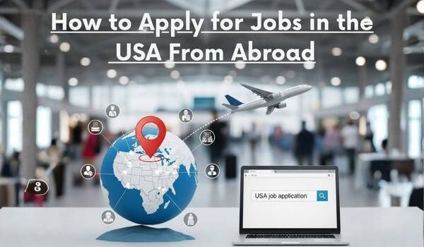 How to Apply for Jobs in the USA From Abroad
