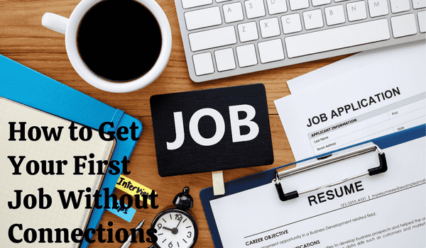 How to Get Your First Job Without Connections
