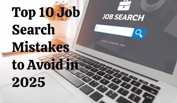 Top 10 Job Search Mistakes to Avoid in 2025