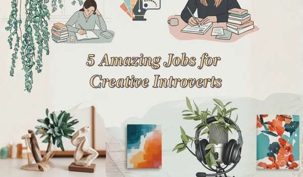 5 Amazing Jobs for Creative Introverts